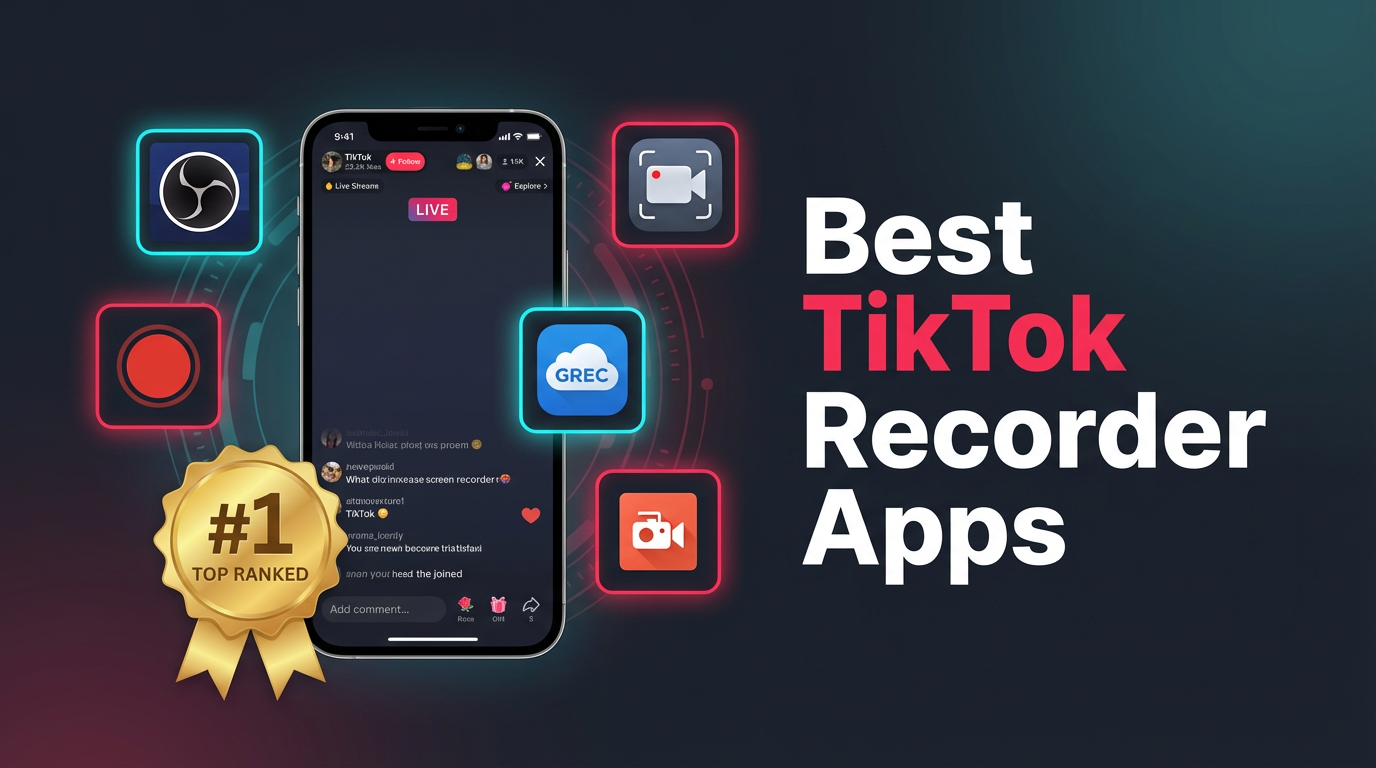 Best TikTok Live Recorder Apps (2026 Comparison)