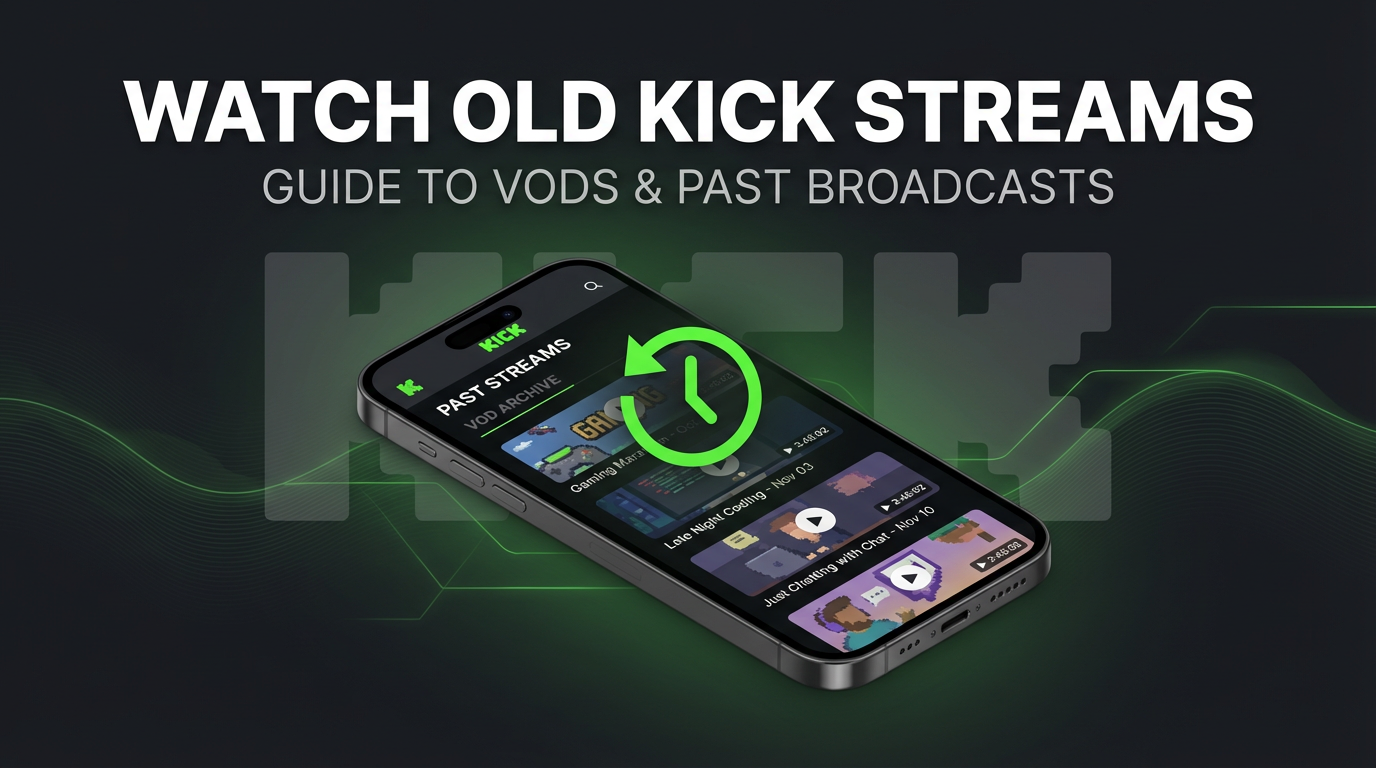 How to Watch Old Kick Streams and Clips