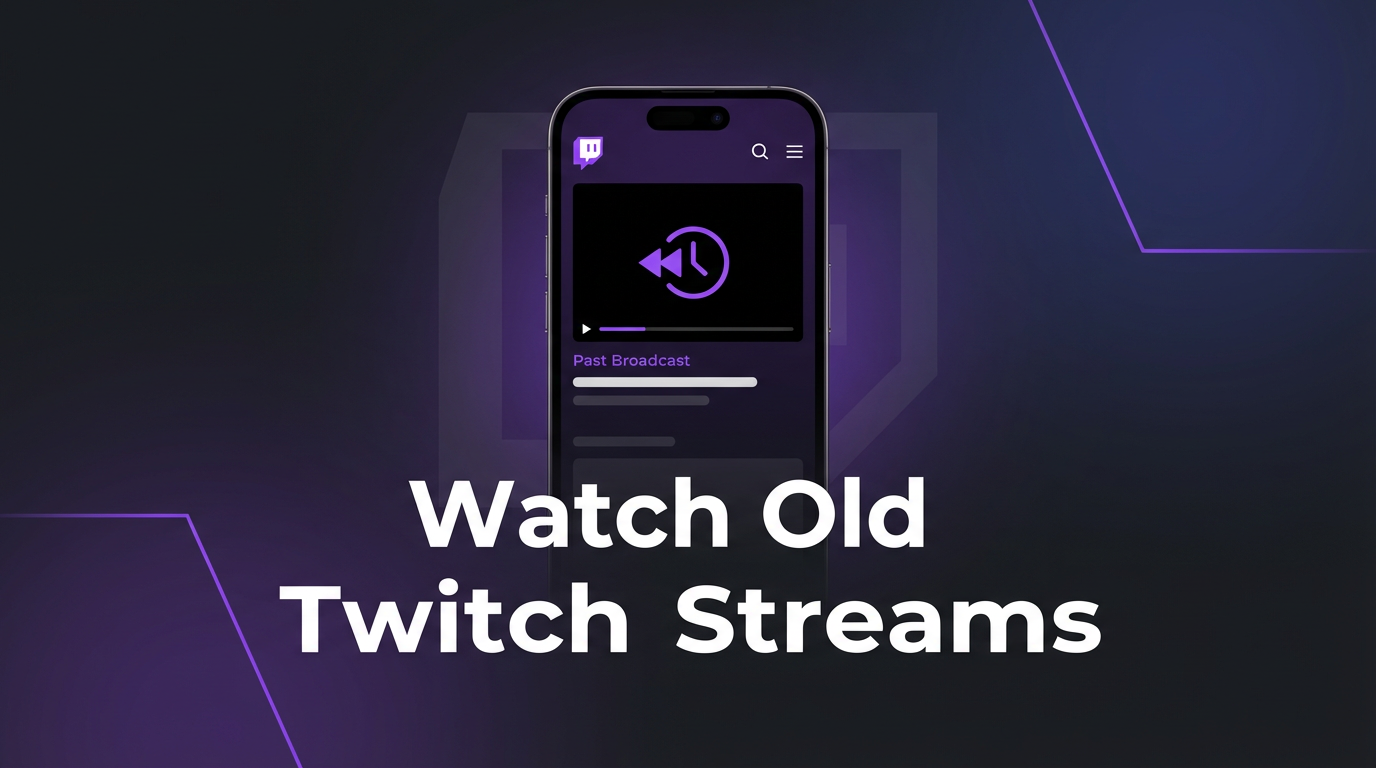 How to Watch Old Twitch Streams and Expired VODs