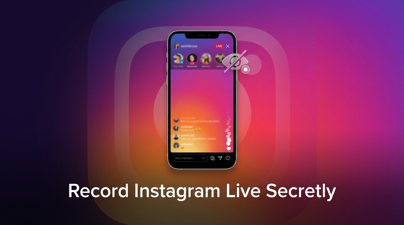 How to Record Instagram Live Without Them Knowing (2026)