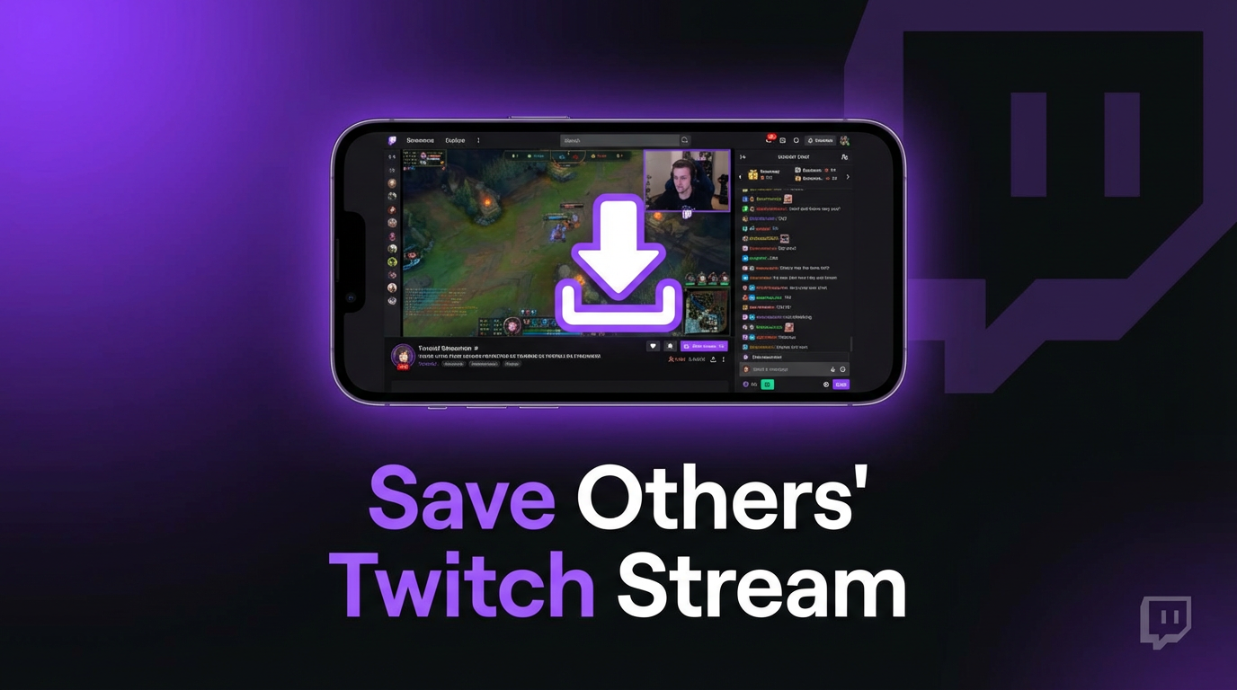 How to Save Someone Else's Twitch Stream