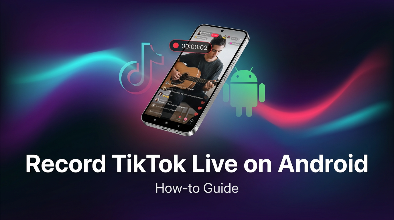 How to Record TikTok Live on Android (3 Methods That Work in 2026) | GREC