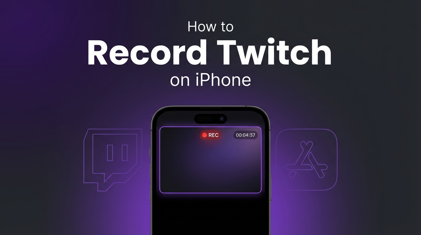 How to Record Twitch Streams on iPhone (2 Methods, 2026)