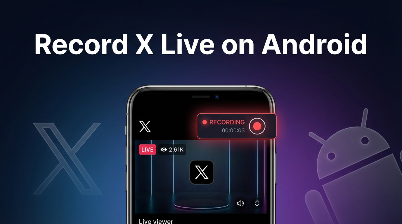 How to Record X Live Streams on Android (3 Methods)